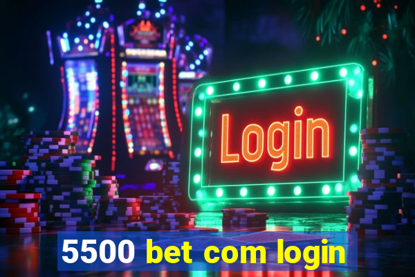 5500 bet com login